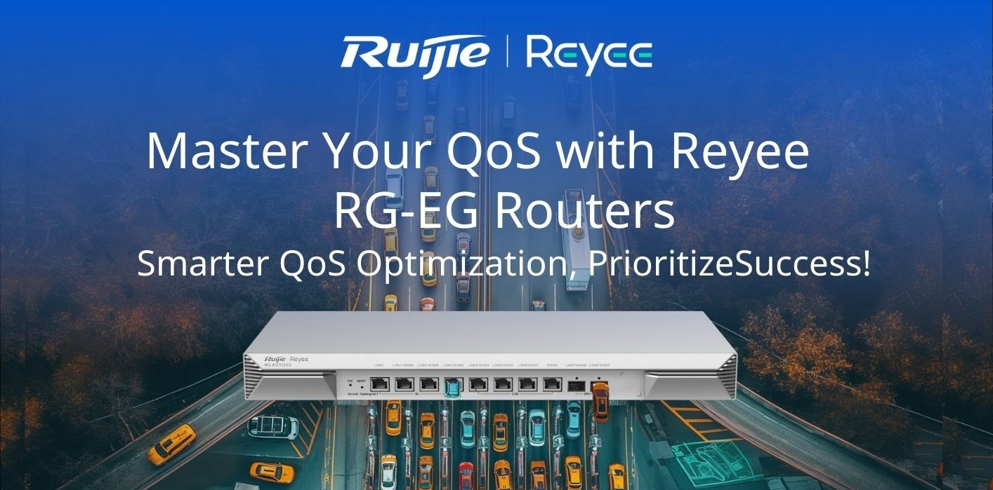 ควบคุม QoS ได้อย่างมืออาชีพด้วย Reyee RG-EG Routers